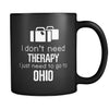 Ohio I Don't Need Therapy I Need To Go To Ohio 11oz Black Mug-Drinkware-Teelime | shirts-hoodies-mugs