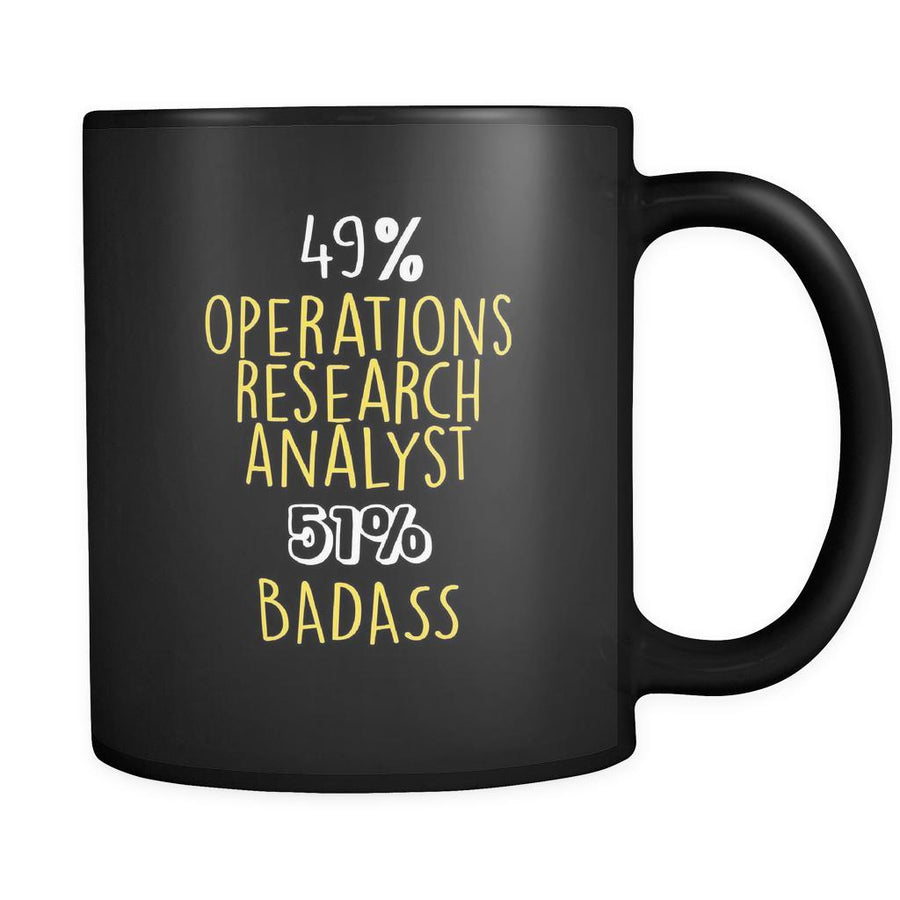 Operations research analyst 49% Operations research analystt 51% Badass 11oz Black Mug-Drinkware-Teelime | shirts-hoodies-mugs