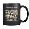 Operations Research Analyst - Everybody relax the Operations Research Analyst is here, the day will be save shortly - 11oz Black Mug-Drinkware-Teelime | shirts-hoodies-mugs