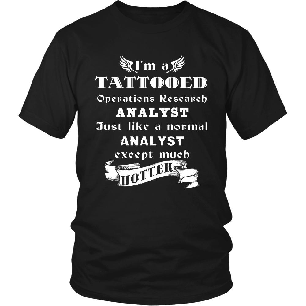 Operations Research Analyst - I'm a Tattooed Operations Research Analyst,... much hotter - Profession/Job Shirt-T-shirt-Teelime | shirts-hoodies-mugs