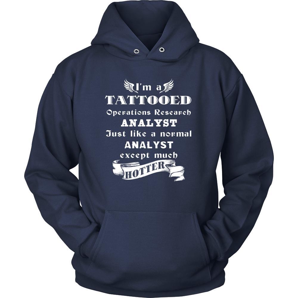 Operations Research Analyst - I'm a Tattooed Operations Research Analyst,... much hotter - Profession/Job Shirt-T-shirt-Teelime | shirts-hoodies-mugs