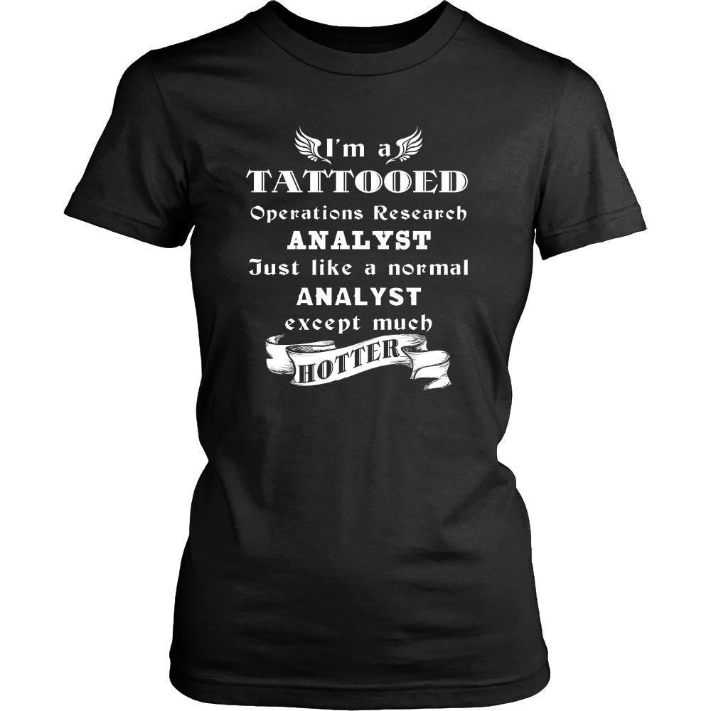 Operations Research Analyst - I'm a Tattooed Operations Research Analyst,... much hotter - Profession/Job Shirt-T-shirt-Teelime | shirts-hoodies-mugs