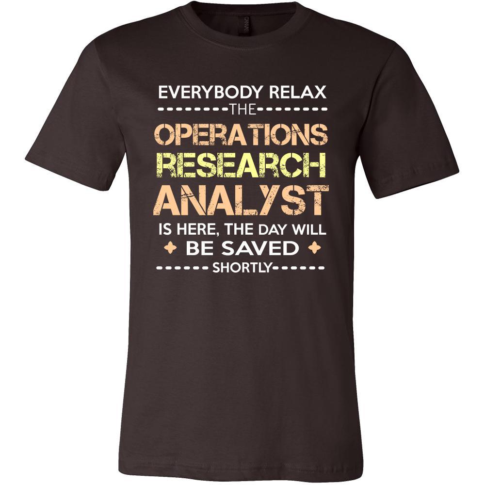 Operations Research Analyst Shirt - Everyone relax the operations research analyst is here, the day will be save shortly - Profession Gift-T-shirt-Teelime | shirts-hoodies-mugs