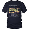 Operations Research Analyst Shirt - Everyone relax the operations research analyst is here, the day will be save shortly - Profession Gift-T-shirt-Teelime | shirts-hoodies-mugs