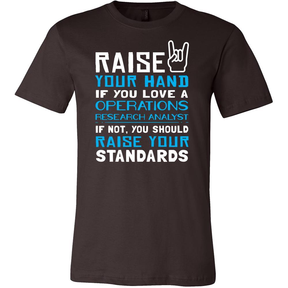Operations Research Analyst Shirt - Raise your hand if you love Operations Research Analyst, if not raise your standards - Profession Gift-T-shirt-Teelime | shirts-hoodies-mugs