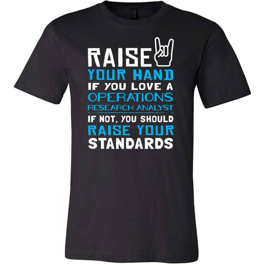 Operations Research Analyst Shirt - Raise your hand if you love Operations Research Analyst, if not raise your standards - Profession Gift-T-shirt-Teelime | shirts-hoodies-mugs