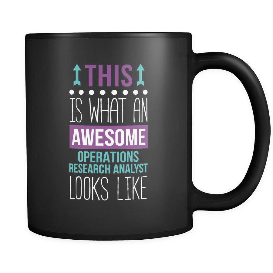 Operations research analyst This is what an awesome operations research analyst looks like 11oz Black Mug-Drinkware-Teelime | shirts-hoodies-mugs