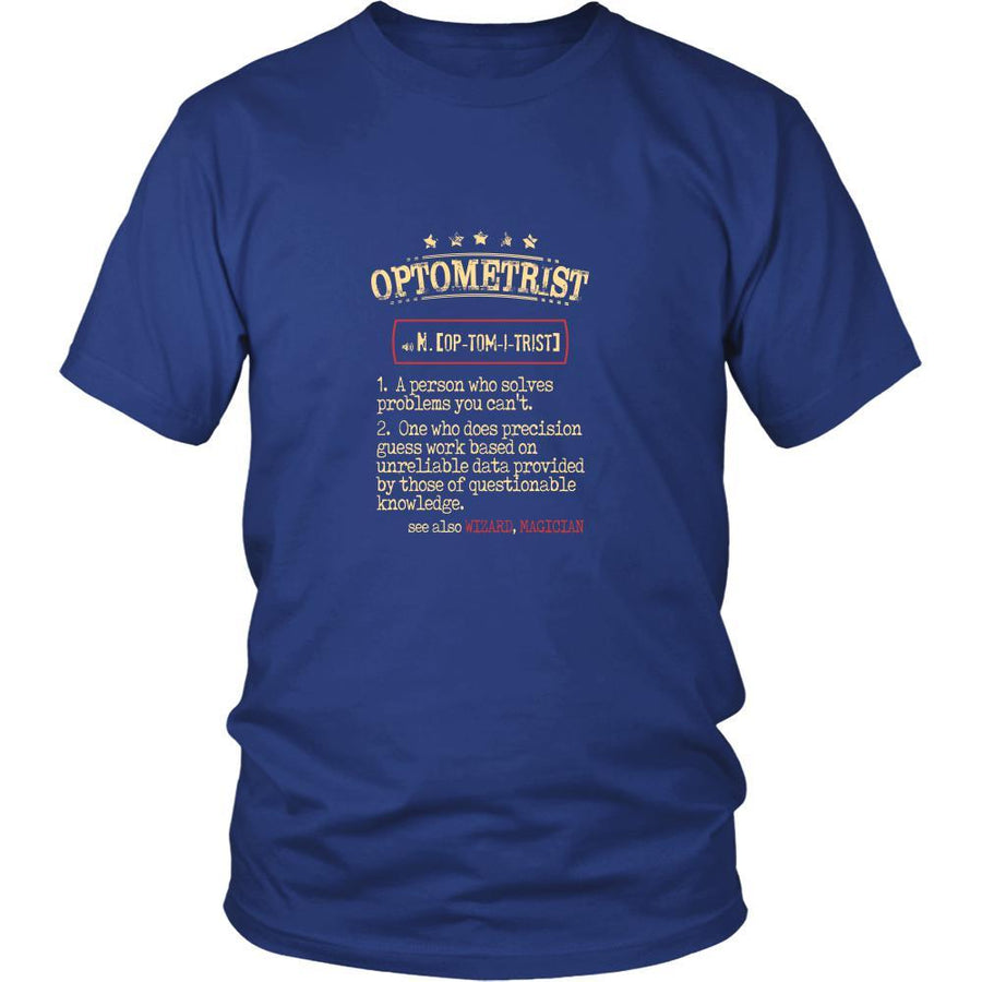 Optometrist Shirt - Optometrist a person who solves problems you can't. see also WIZARD, MAGICIAN Profession Gift-T-shirt-Teelime | shirts-hoodies-mugs
