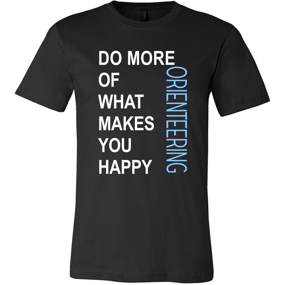 Orienteering Shirt - Do more of what makes you happy Orienteering- Hobby Gift-T-shirt-Teelime | shirts-hoodies-mugs
