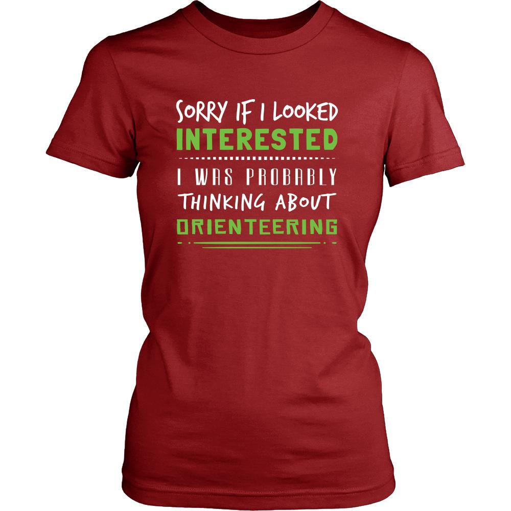 Orienteering Shirt - Sorry If I Looked Interested, I think about Orienteering - Hobby Gift-T-shirt-Teelime | shirts-hoodies-mugs