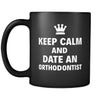 Orthodontist Keep Calm And Date An "Orthodontist" 11oz Black Mug-Drinkware-Teelime | shirts-hoodies-mugs