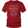 Orthotist Shirt - Everyone relax the Orthotist is here, the day will be save shortly - Profession Gift-T-shirt-Teelime | shirts-hoodies-mugs