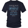 Orthotist Shirt - Everyone relax the Orthotist is here, the day will be save shortly - Profession Gift-T-shirt-Teelime | shirts-hoodies-mugs