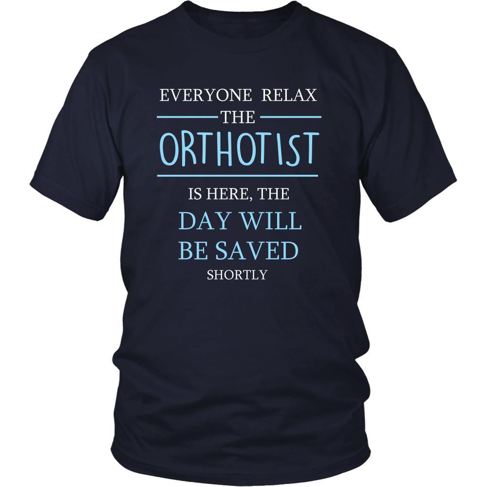Orthotist Shirt - Everyone relax the Orthotist is here, the day will be save shortly - Profession Gift-T-shirt-Teelime | shirts-hoodies-mugs