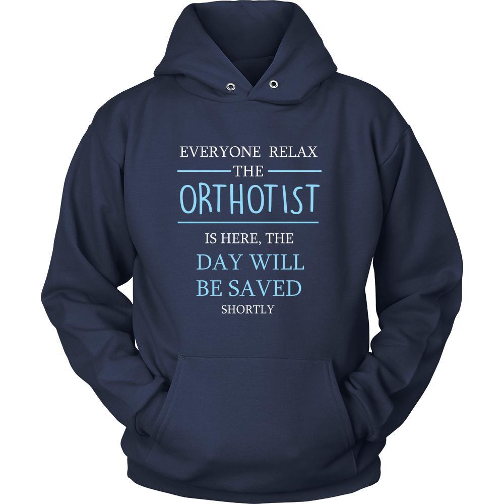 Orthotist Shirt - Everyone relax the Orthotist is here, the day will be save shortly - Profession Gift-T-shirt-Teelime | shirts-hoodies-mugs
