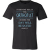 Orthotist Shirt - Everyone relax the Orthotist is here, the day will be save shortly - Profession Gift-T-shirt-Teelime | shirts-hoodies-mugs