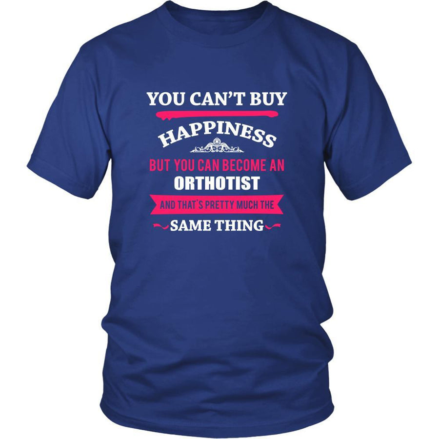 Orthotist Shirt - You can't buy happiness but you can become a Orthotist and that's pretty much the same thing Profession-T-shirt-Teelime | shirts-hoodies-mugs
