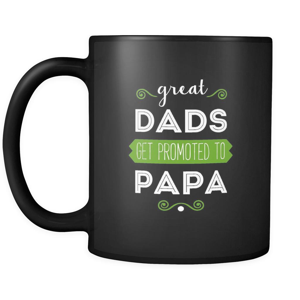 Papa Great dads get promoted to papa 11oz Black Mug-Drinkware-Teelime | shirts-hoodies-mugs