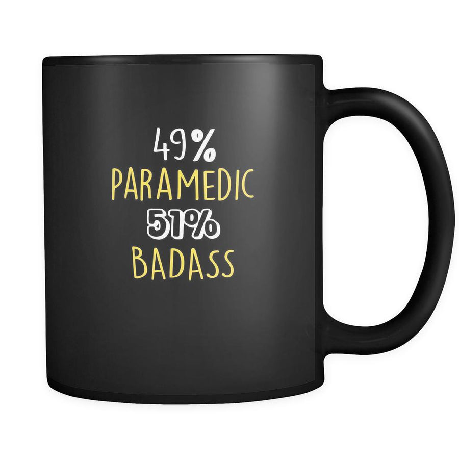 Paramedic 49% Paramedic 51% Badass 11oz Black Mug-Drinkware-Teelime | shirts-hoodies-mugs