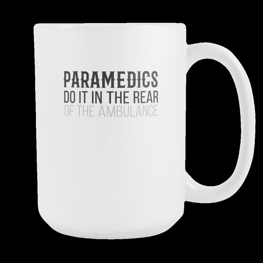 Paramedic coffee cup - Paramedics do it in the rear of ..-Drinkware-Teelime | shirts-hoodies-mugs