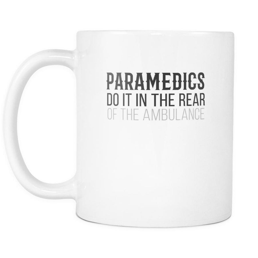 Paramedic coffee mug - Paramedics do it in the rear of ..-Drinkware-Teelime | shirts-hoodies-mugs