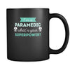 Paramedic I'm a paramedic what's your superpower? 11oz Black Mug-Drinkware-Teelime | shirts-hoodies-mugs