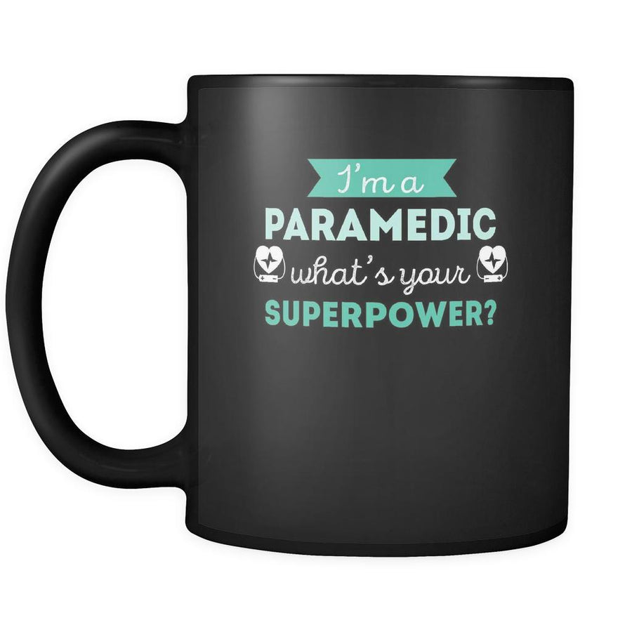 Paramedic I'm a paramedic what's your superpower? 11oz Black Mug-Drinkware-Teelime | shirts-hoodies-mugs