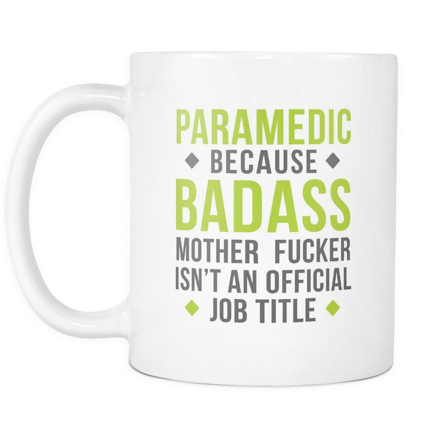 Paramedic Mug - Badass Paramedic-Drinkware-Teelime | shirts-hoodies-mugs