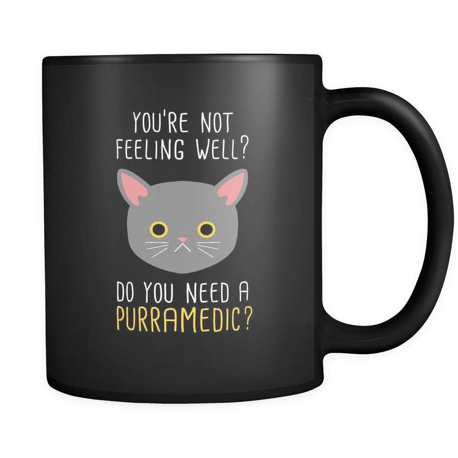 Paramedic mug - You're not feeling well? Do you need a purramedic? mug - Paramedic coffee mug Paramedics coffee cup (11oz) Black-Drinkware-Teelime | shirts-hoodies-mugs