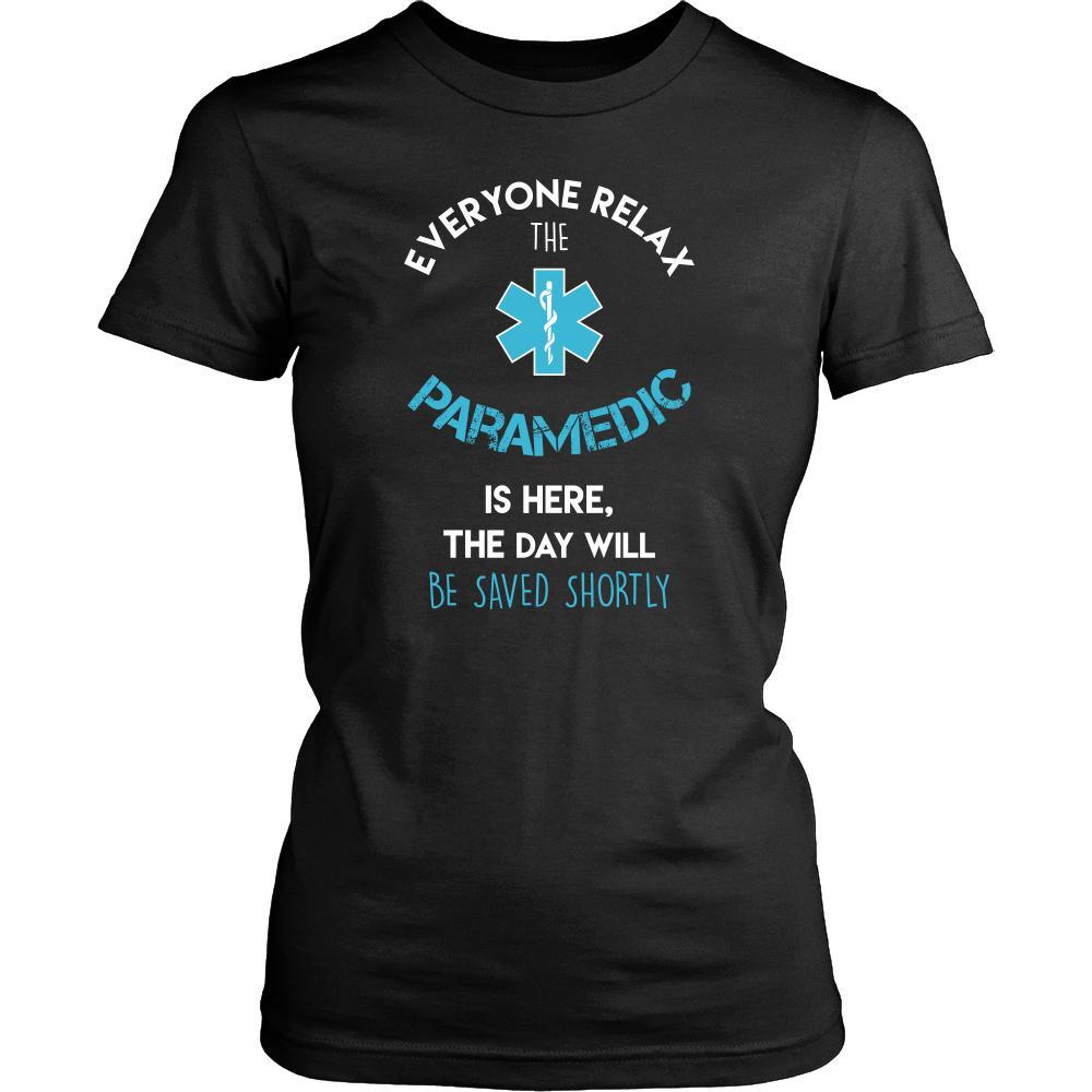 Paramedic Shirt - Everyone relax the Paramedic is here, the day will be save shortly - Profession Gift-T-shirt-Teelime | shirts-hoodies-mugs