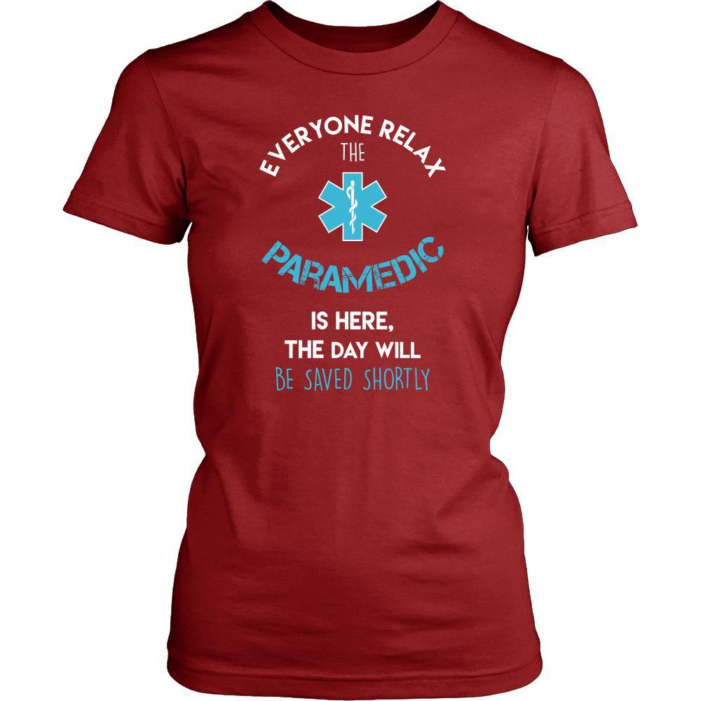 Paramedic Shirt - Everyone relax the Paramedic is here, the day will be save shortly - Profession Gift-T-shirt-Teelime | shirts-hoodies-mugs