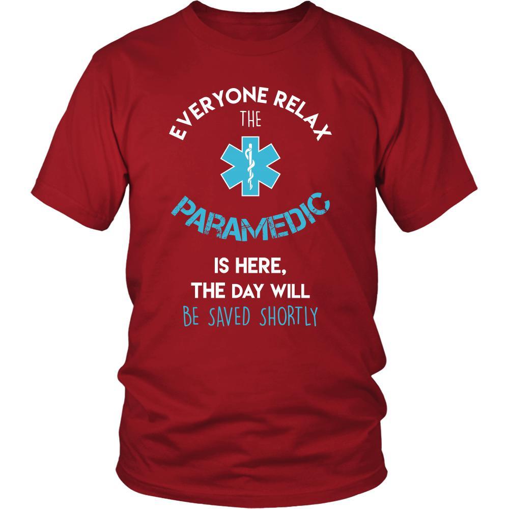 Paramedic Shirt - Everyone relax the Paramedic is here, the day will be save shortly - Profession Gift-T-shirt-Teelime | shirts-hoodies-mugs