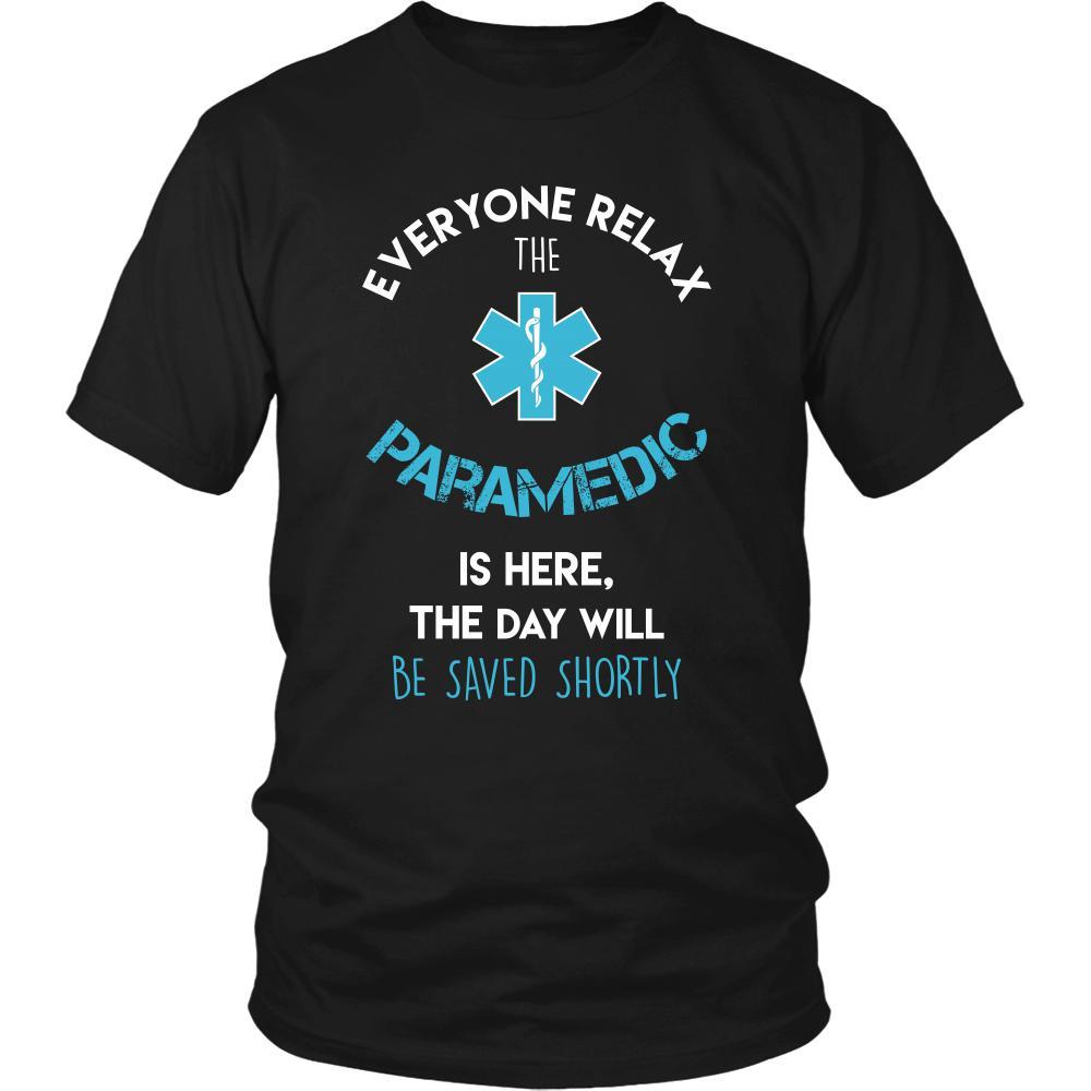 Paramedic Shirt - Everyone relax the Paramedic is here, the day will be save shortly - Profession Gift-T-shirt-Teelime | shirts-hoodies-mugs