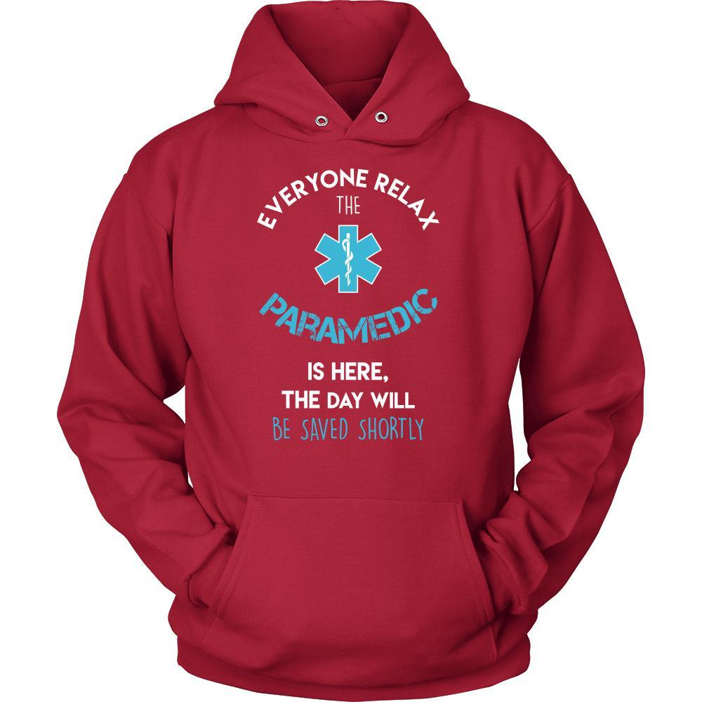 Paramedic Shirt - Everyone relax the Paramedic is here, the day will be save shortly - Profession Gift-T-shirt-Teelime | shirts-hoodies-mugs