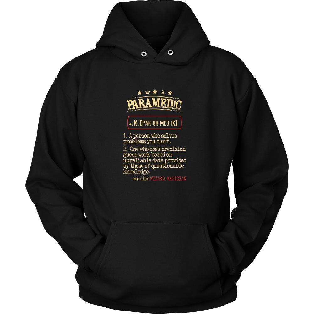 Paramedic Shirt - Paramedic a person who solves problems you can't. see also WIZARD, MAGICIAN Profession Gift-T-shirt-Teelime | shirts-hoodies-mugs
