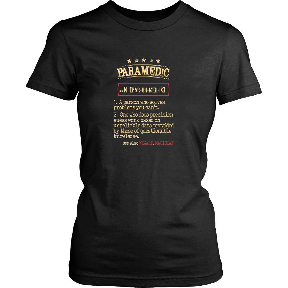 Paramedic Shirt - Paramedic a person who solves problems you can't. see also WIZARD, MAGICIAN Profession Gift-T-shirt-Teelime | shirts-hoodies-mugs