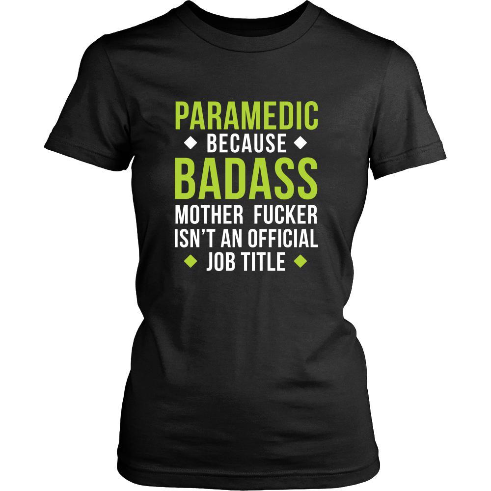 Paramedic Shirt - Paramedic because badass mother fucker isn't an official job title - Profession Gift-T-shirt-Teelime | shirts-hoodies-mugs