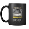 Paramedic This is what an awesome paramedic looks like 11oz Black Mug-Drinkware-Teelime | shirts-hoodies-mugs