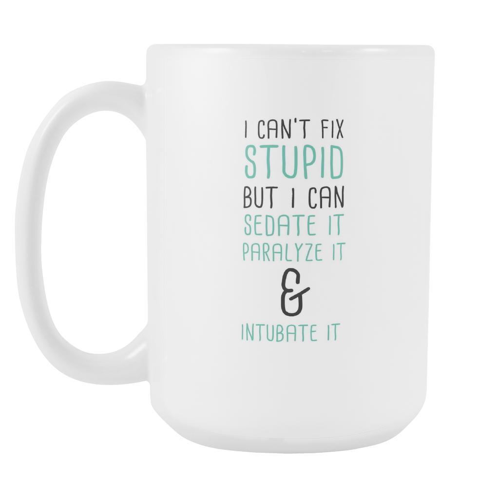 Paramedics Coffee cup - Paramedics I can't fix stupid-Drinkware-Teelime | shirts-hoodies-mugs
