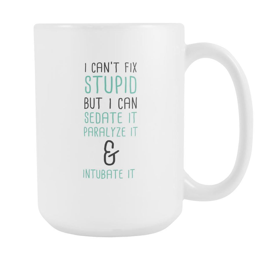 Paramedics Coffee cup - Paramedics I can't fix stupid-Drinkware-Teelime | shirts-hoodies-mugs