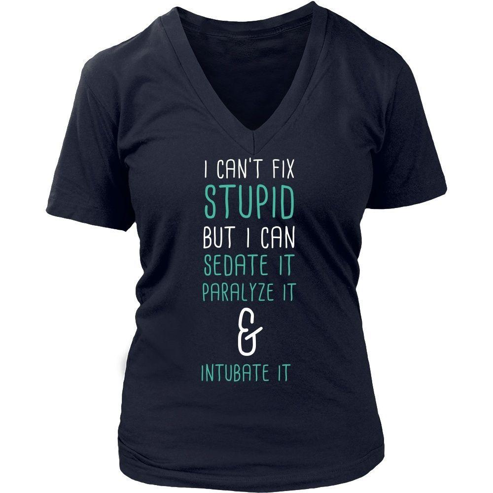 Paramedics T Shirt - I can't fix stupid but I can sedate it paralyze it & intubate it-T-shirt-Teelime | shirts-hoodies-mugs