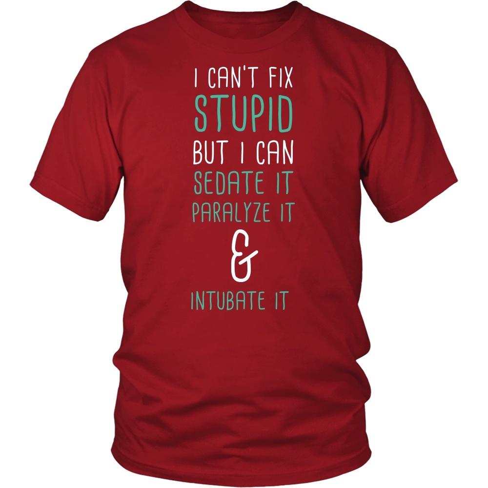 Paramedics T Shirt - I can't fix stupid but I can sedate it paralyze it & intubate it-T-shirt-Teelime | shirts-hoodies-mugs