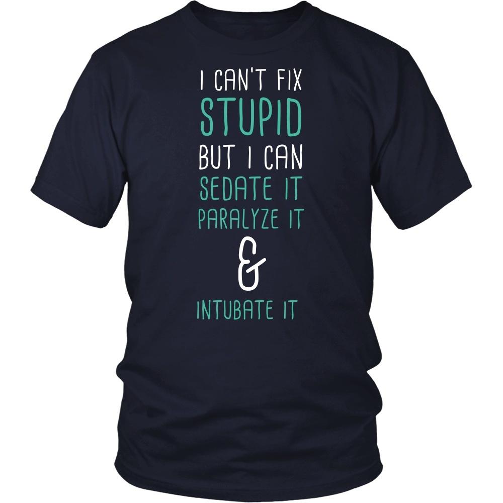 Paramedics T Shirt - I can't fix stupid but I can sedate it paralyze it & intubate it-T-shirt-Teelime | shirts-hoodies-mugs