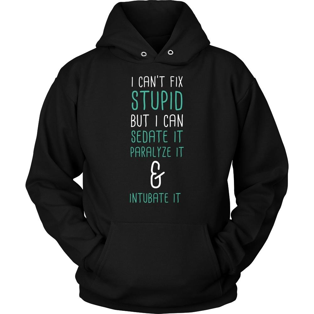 Paramedics T Shirt - I can't fix stupid but I can sedate it - Teelime ...