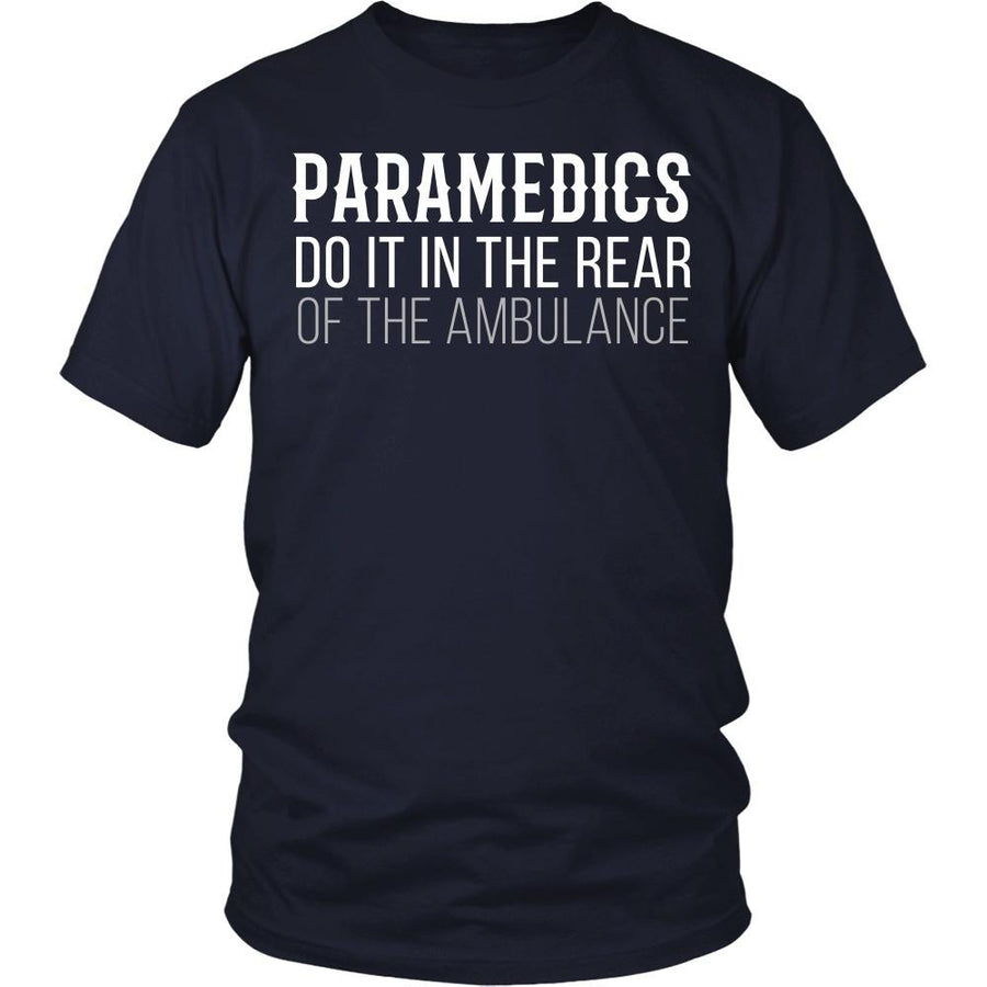 Paramedics T Shirt - Paramedics do it in the rear of the ambulance-T-shirt-Teelime | shirts-hoodies-mugs