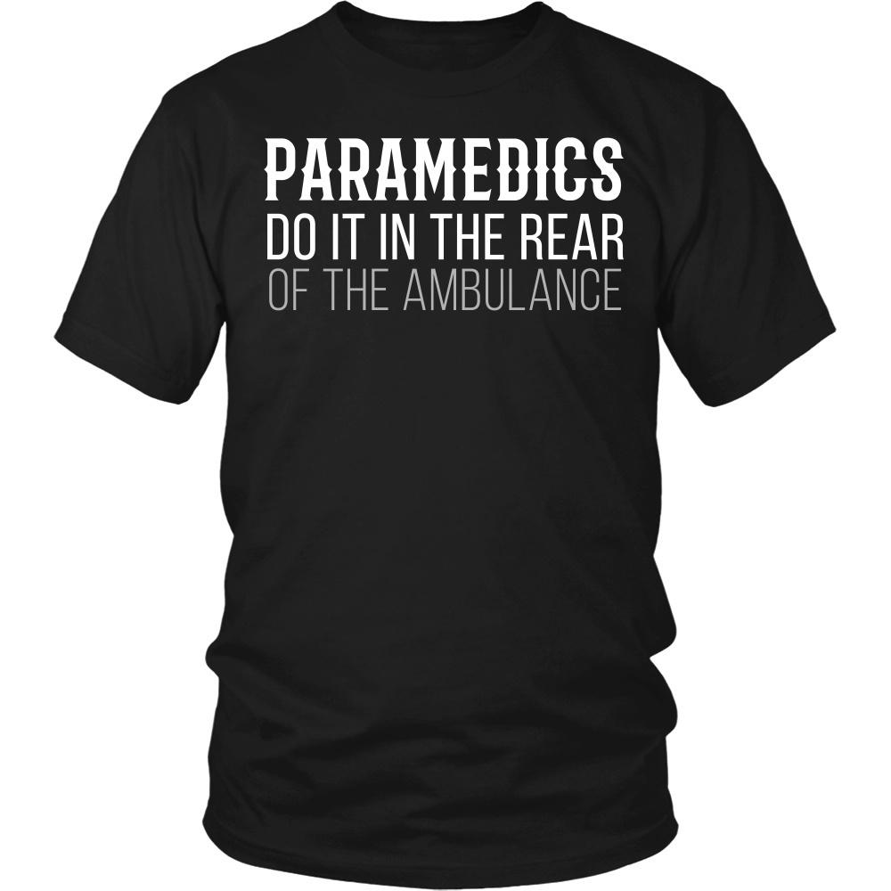 Paramedics T Shirt - Paramedics do it in the rear of the ambulance-T-shirt-Teelime | shirts-hoodies-mugs