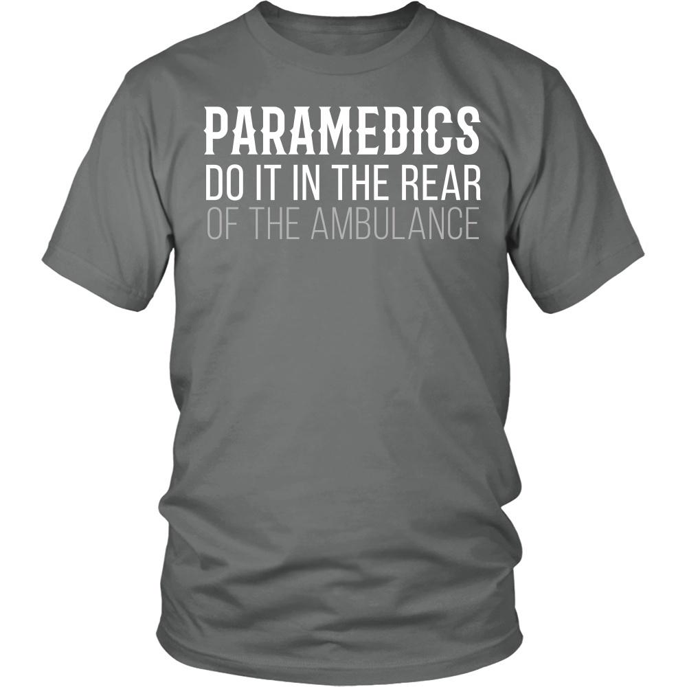 Paramedics T Shirt - Paramedics do it in the rear of the ambulance-T-shirt-Teelime | shirts-hoodies-mugs