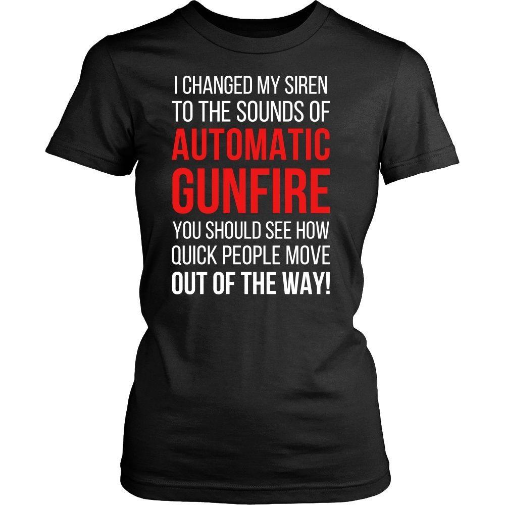 Paramedics T Shirt - Paramedics I changed my siren to the sounds of Automatic Gunfire-T-shirt-Teelime | shirts-hoodies-mugs