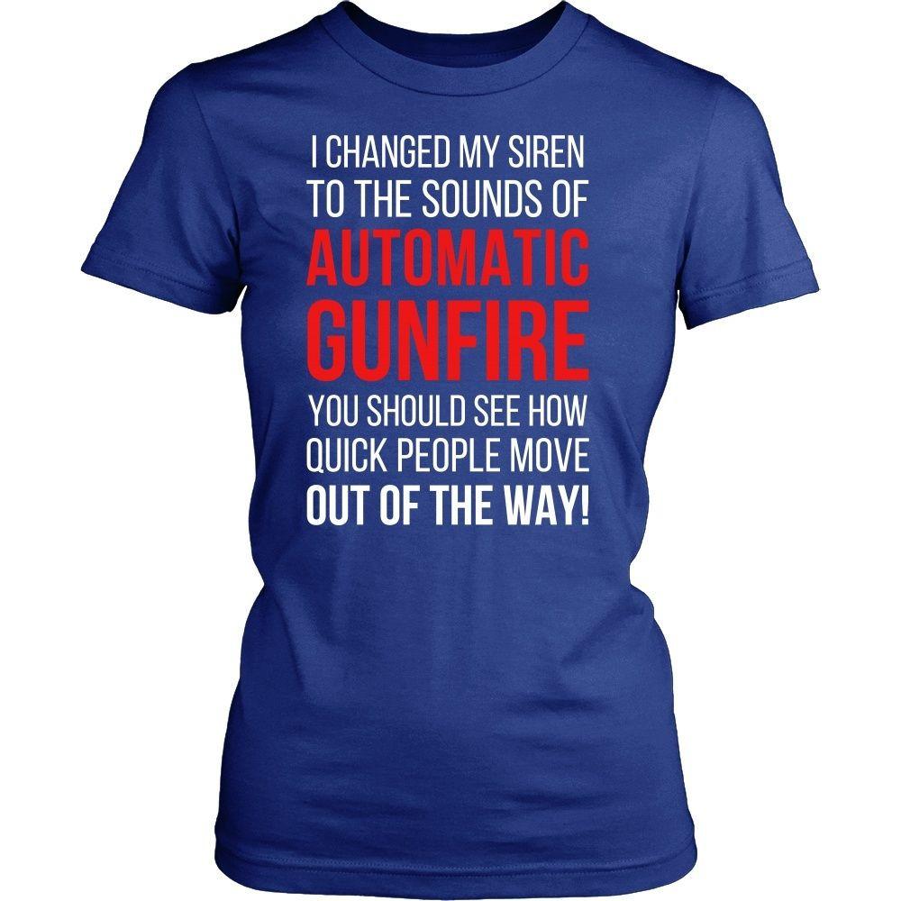 Paramedics T Shirt - Paramedics I changed my siren to the sounds of Automatic Gunfire-T-shirt-Teelime | shirts-hoodies-mugs