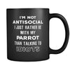 Parrot I'm Not Antisocial I Just Rather Be With My Parrot Than ... 11oz Black Mug-Drinkware-Teelime | shirts-hoodies-mugs